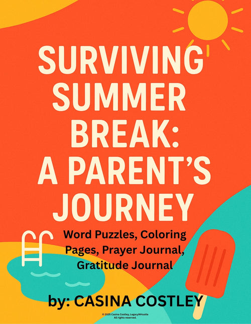 SURVIVING SUMMER BREAK A Parent’s Journey